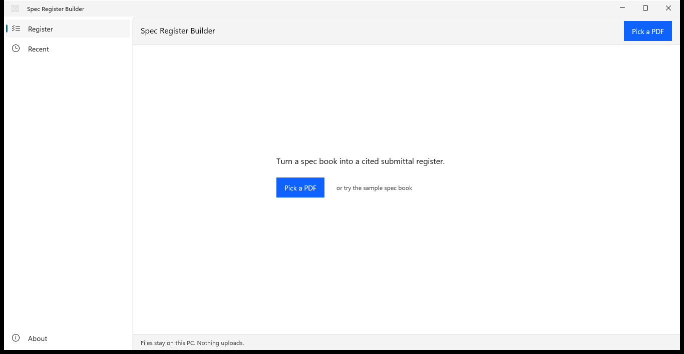 Spec Register Builder on first run, showing the sentence Turn a spec book into a cited submittal register, a Pick a PDF button, and a link to the sample spec book.